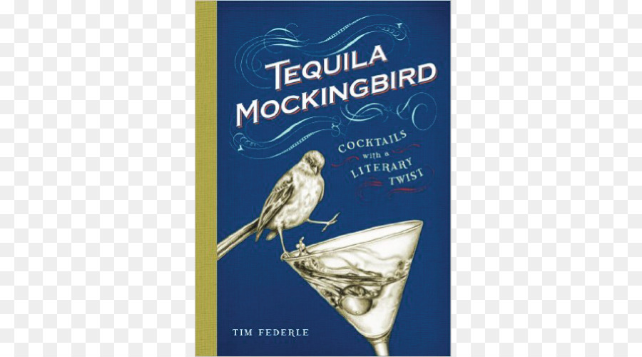 Tequila Mockingbird Cocktails Com Um Literária Torção，Capa Dura PNG