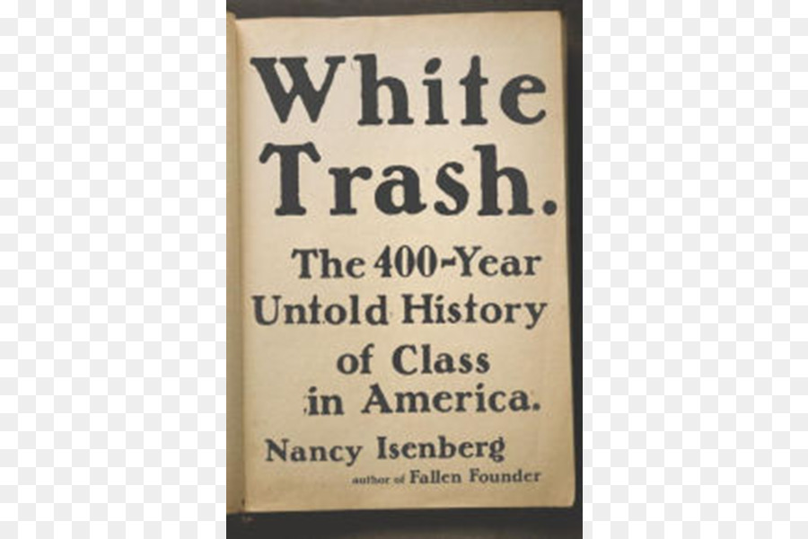 White Trash O 400year História Não Contada Da Classe Na América，Estados Unidos PNG