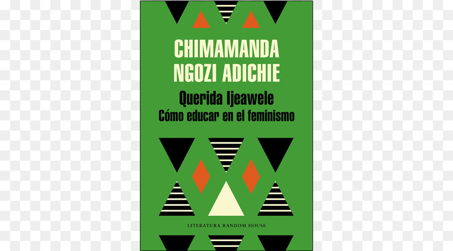 Querido Ijeawele Ou Um Manifesto Feminista Em Quinze Sugestões，Todos Nós Devemos Ser Feministas PNG